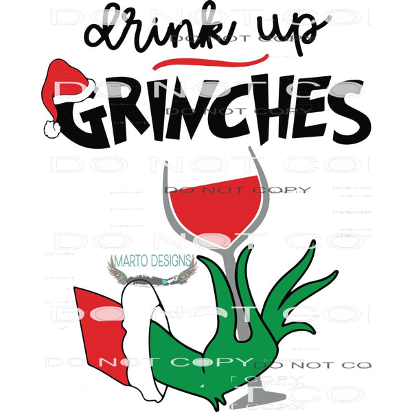 Drink Up Grinches #8277 Sublimation transfers - Heat