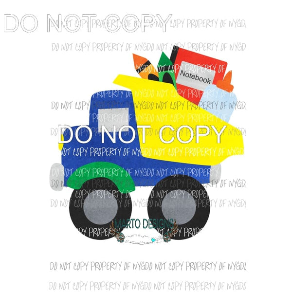 Dump Truck watercolor kids crayons glue notebook Sublimation transfers Heat Transfer