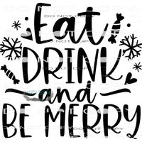 Eat Drink And Be Merry #7894 Sublimation transfers - Heat
