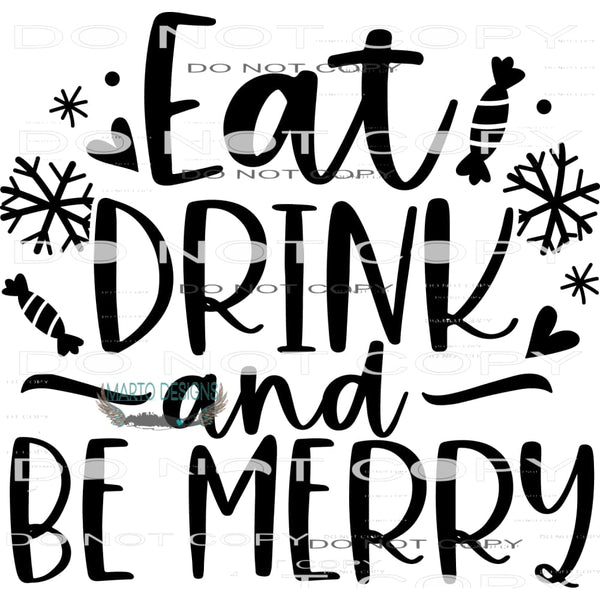 Eat Drink And Be Merry #7894 Sublimation transfers - Heat