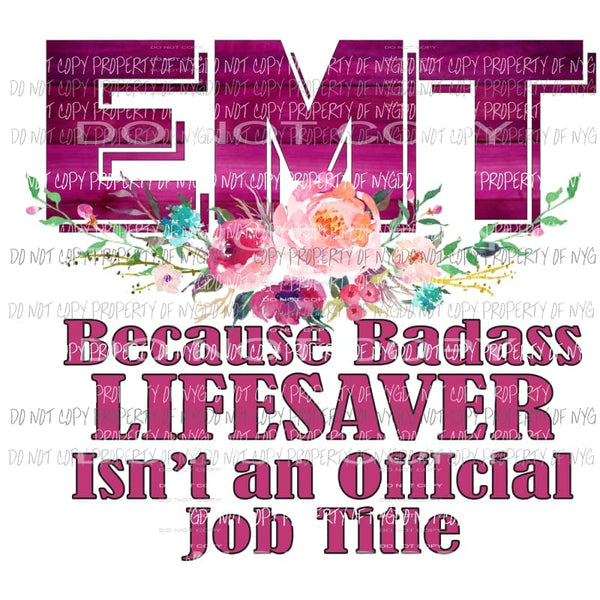 EMT Badass Lifesaver Job Title medical Sublimation transfers Heat Transfer