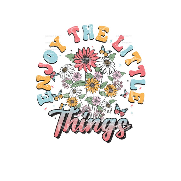 Enjoy The Little Things #4856 Sublimation transfers - Heat