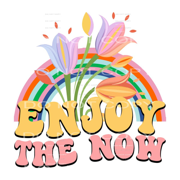 Enjoy The Now #5291 Sublimation transfers - Heat Transfer
