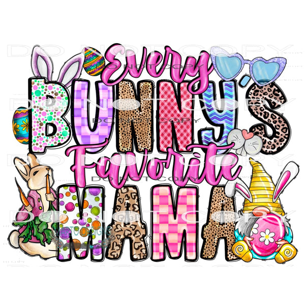 Every Bunny’s Favorite Mama #9974 Sublimation transfers -