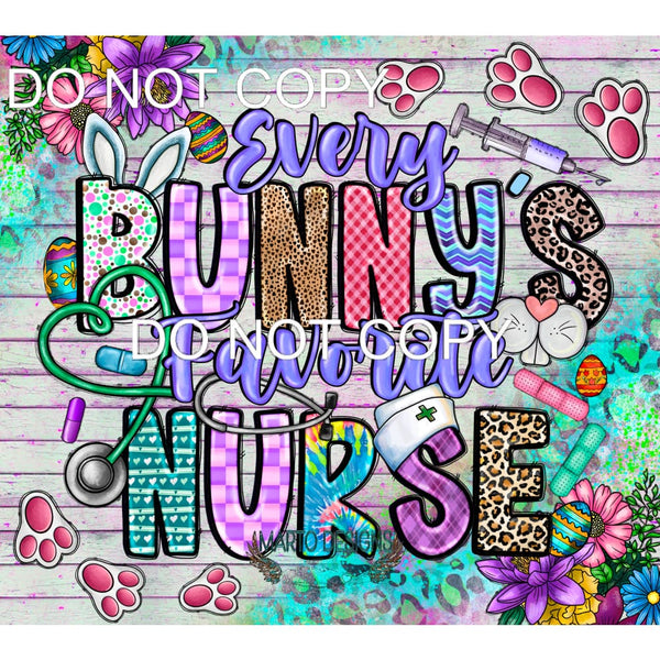 Every Bunny’s Favorite Nurse #9957 Sublimation transfers -
