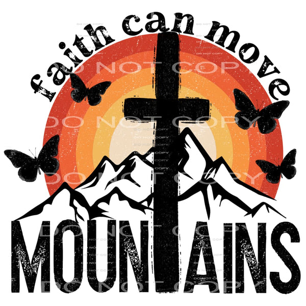 Faith can move mountains # 294 Sublimation transfers - Heat