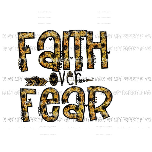 Faith Over Fear #2 sunflowers Sublimation transfers Heat Transfer