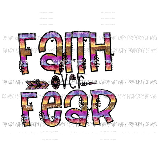Faith Over Fear #4 Sublimation transfers Heat Transfer