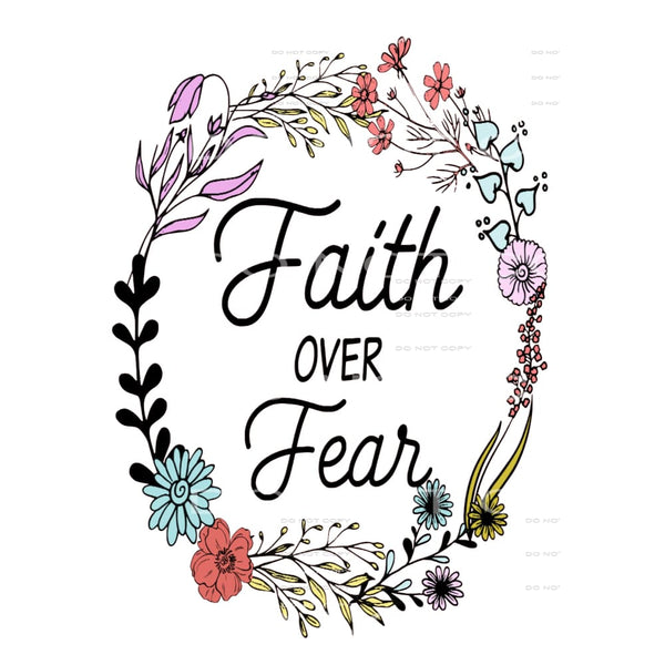 Faith Over Fear #4673 Sublimation transfers - Heat Transfer