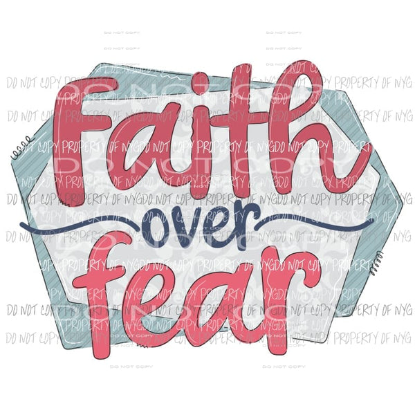 Faith Over Fear #5 Sublimation transfers Heat Transfer