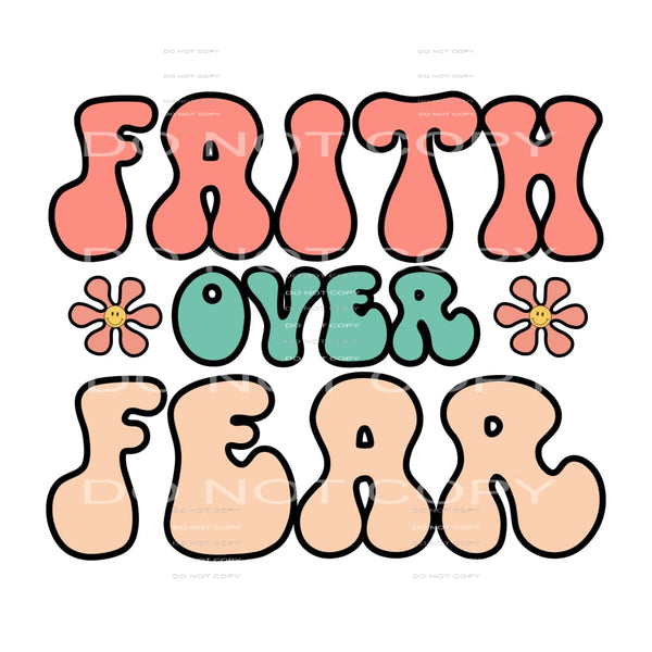 Faith Over Fear #5530 Sublimation transfers - Heat Transfer
