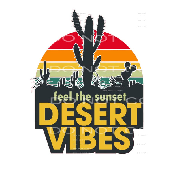 Feel The Sunset Desert Vibes #5043 Sublimation transfers -