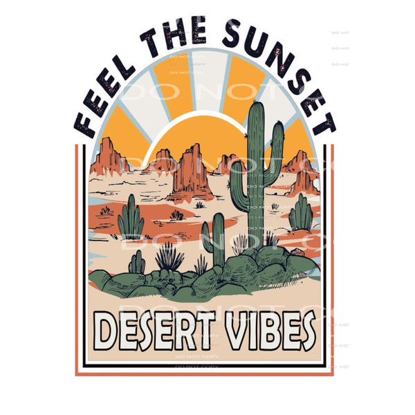 Feel The Sunset Desert Vibes #5054 Sublimation transfers -