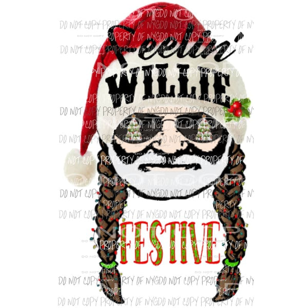 Feelin Willie Festive Christmas Sublimation transfers Heat Transfer