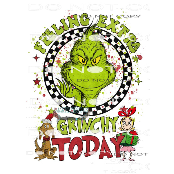 Feeling Extra Grinch Today #7086 Sublimation transfers -