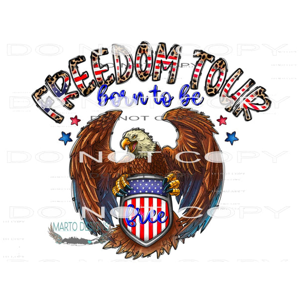 Freedom Tour Born To Be Free #10794 Sublimation transfers