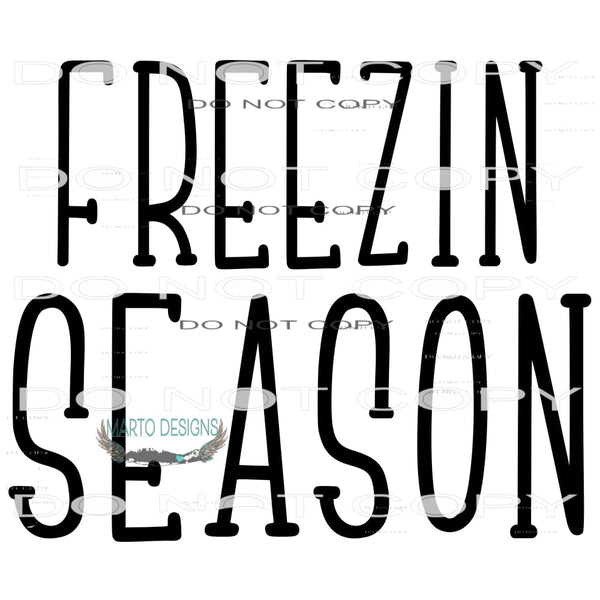 Freezin’ Season #11167 Sublimation transfers - Heat