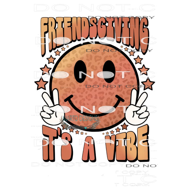 Friends Giving Is A Vibe #6293 Sublimation transfers - Heat