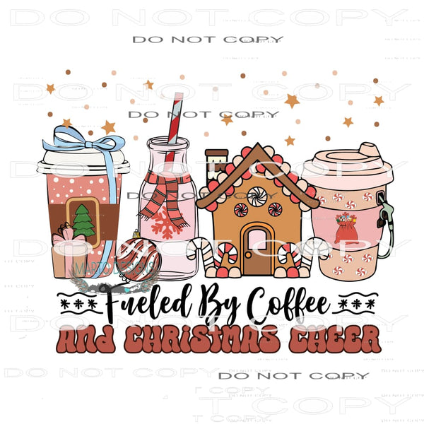 Fueled By Coffee And Christmas Cheer #7130 Sublimation