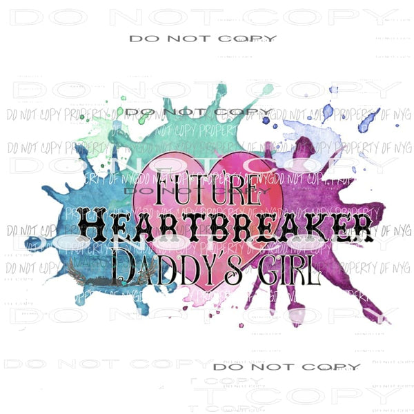 Future Heartbreaker Daddys Girl Sublimation transfers Heat Transfer