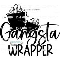 Gangsta Wrapper #7906 Sublimation transfers - Heat Transfer