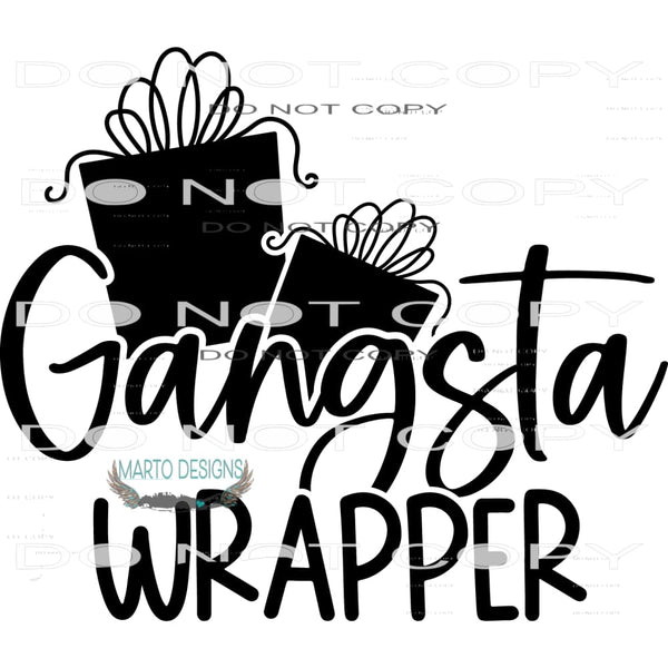 Gangsta Wrapper #7906 Sublimation transfers - Heat Transfer
