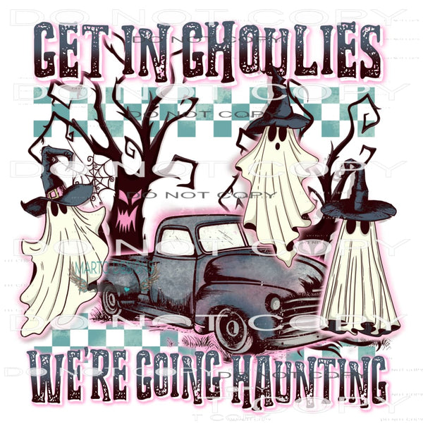 Get In Ghoulies We’re Going Haunting #6887 Sublimation