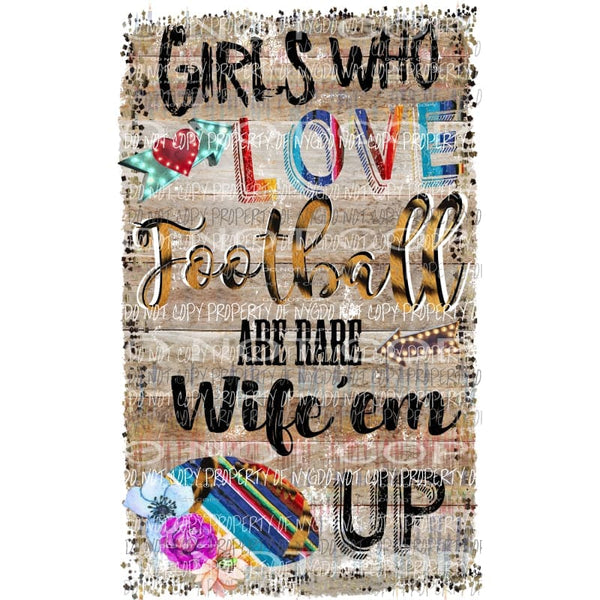 Girls who love football #2 Sublimation transfers Heat Transfer
