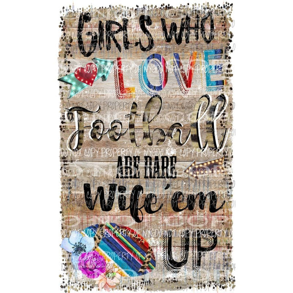 Girls who love football sublimation transfers Heat Transfer