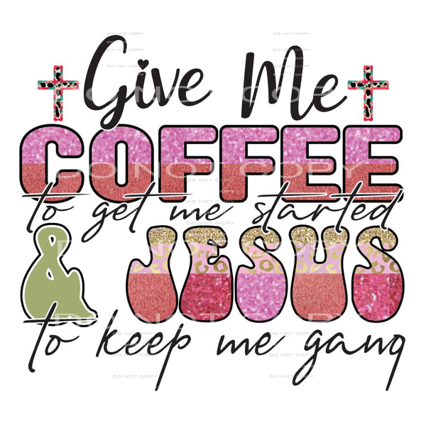 Give me coffee # 380 Sublimation transfers - Heat Transfer
