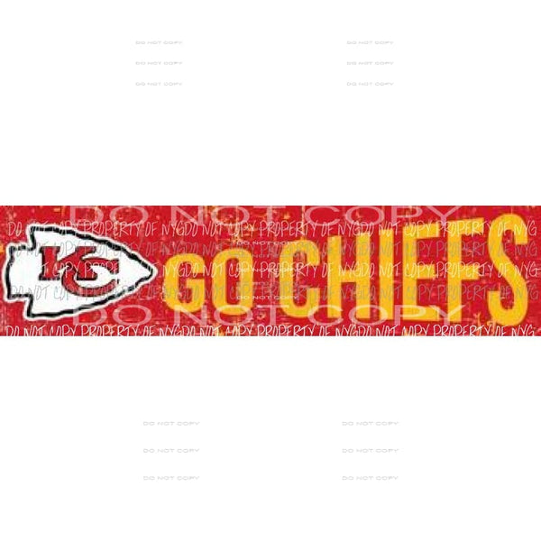 Go Chiefs Kansas City Sublimation transfers Heat Transfer