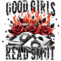 Good Girls Read Smut #9535 Sublimation transfers - Heat