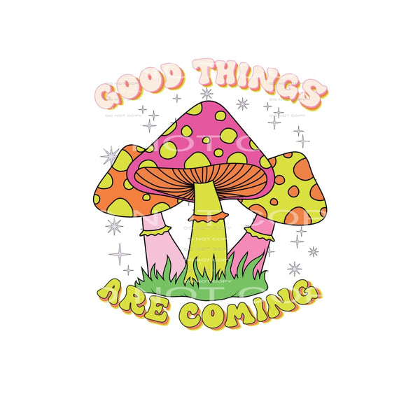 Good Things Are Coming #4860 Sublimation transfers - Heat