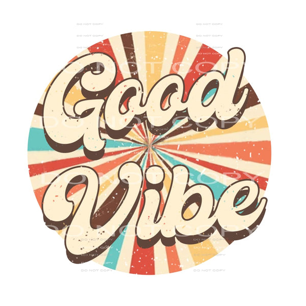 Good Vibe #4645 Sublimation transfers - Heat Transfer