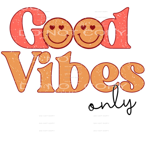 Good Vibes Only #4644 Sublimation transfers - Heat Transfer