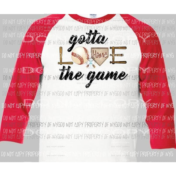 Gotta Love the game baseball sublimation transfer Heat Transfer