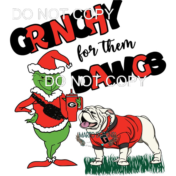 Grinchy For Them Dawgs #264 Sublimation transfers - Heat