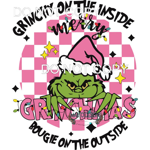 Grinchy On The Inside Bougie On The Outside #227
