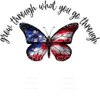 Grow Through What You Go Through #5024 Sublimation transfers