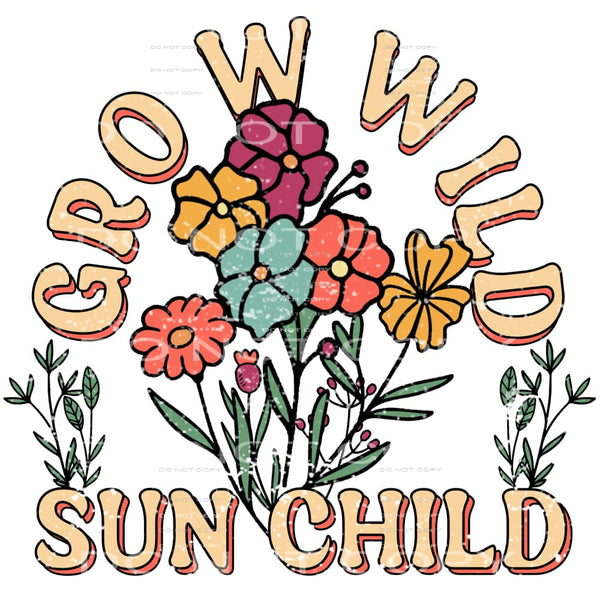 Grow Wild Sun Child #4624 Sublimation transfers - Heat