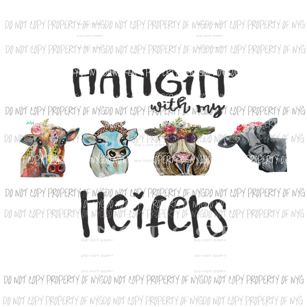 Hangin With My Heifers #6 cows floral print Sublimation transfers Heat Transfer