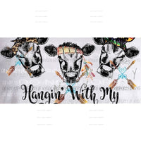 Hangin with my heifers sublimation transfers Heat Transfer