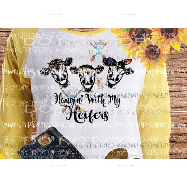Hangin with my heifers sublimation transfers Heat Transfer
