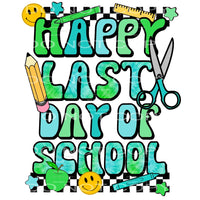 Happy last day of school # 383 Sublimation transfers - Heat