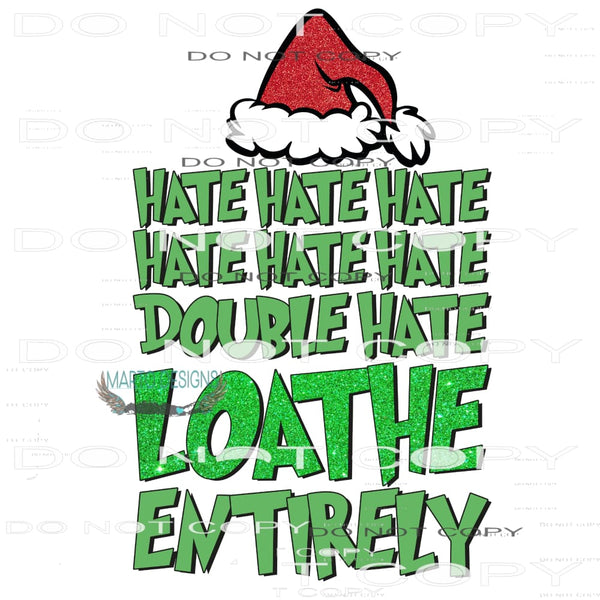 Hate Hate Hate Double Hate LOATH ENTIRLY #7146 Sublimation