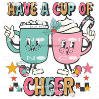 Have A Cup Of Cheer #7834 Sublimation transfers - Heat