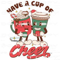 Have A Cup Of Cheer #8175 Sublimation transfers - Heat