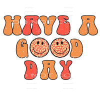 Have A Good Day #4646 Sublimation transfers - Heat Transfer