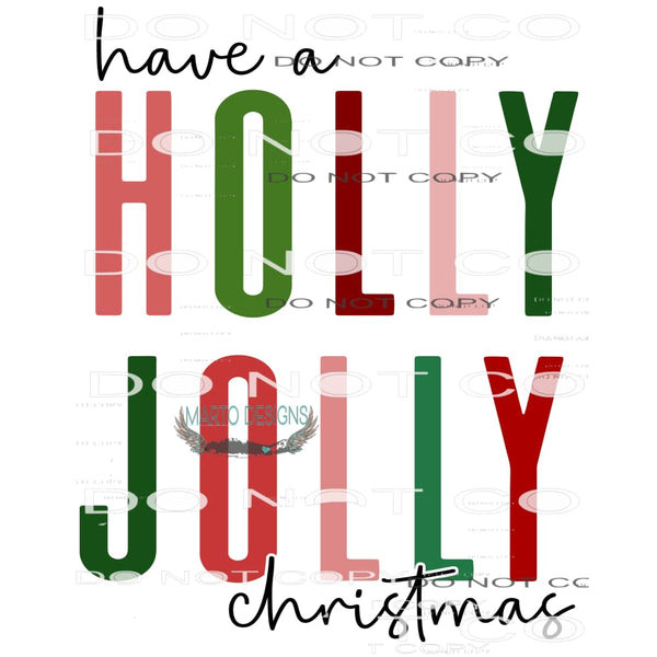 Have A Holly Jolly Christmas #11174 Sublimation transfers