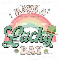 Have A Lucky Day #9210 Sublimation transfers - Heat Transfer